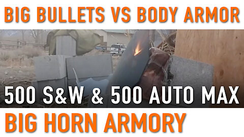 Big Bullets Vs Body Armor – Big Horn Armory