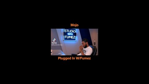 Mojo - Plugged In W/Fumez