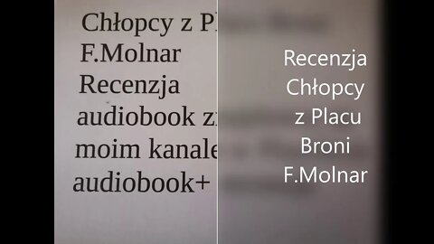 Recenzja- Chłopcy z Placu Broni - F.Molnar audiobook znajdziesz na moim kanale