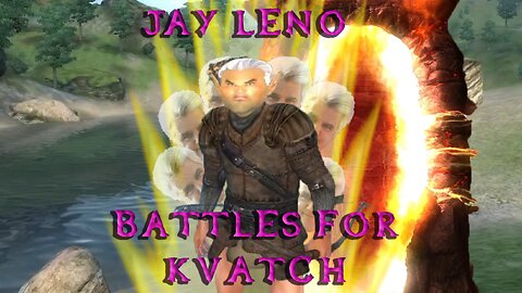 Jay Leno Battles for Kvatch