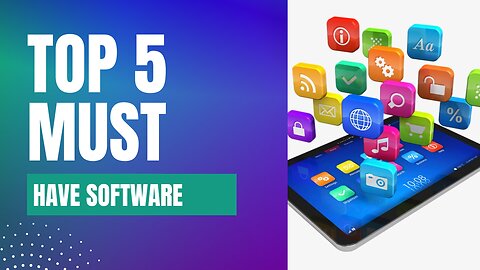 Top 5 Must-Have Software For Every Tech Lover