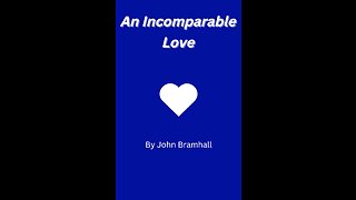 An Incomparable Love by John Bramhall