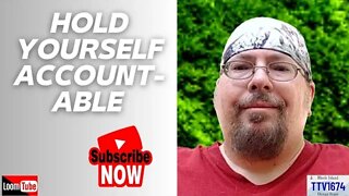 HOLD YOURSELF ACCOUNTABLE - 072322 TTV1674