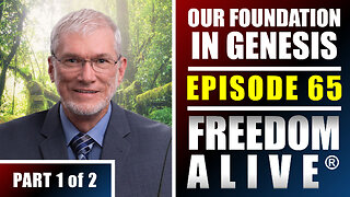 Our Foundation in Genesis - Ken Ham - (Part 1 of 2) Freedom Alive® Ep65