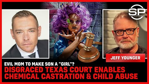 Evil Mom To Make Son A "Girl"? Disgraced Texas Court Enables Chemical Castration & Child Abuse