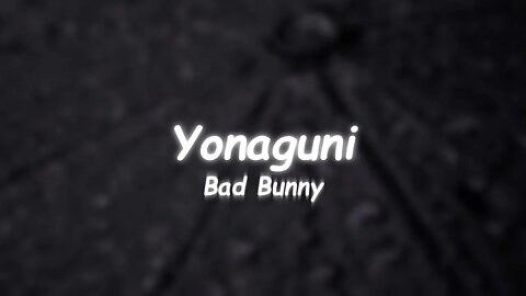Bad Bunny - Yonaguni (Lyrics)
