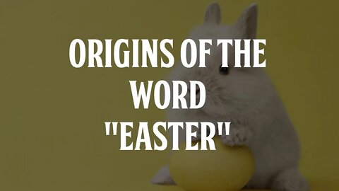 Origins of the Word "Easter"