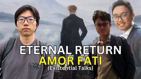 Eternal Return and Amor Fati Nietzsche | Existential Talks Podcast #3
