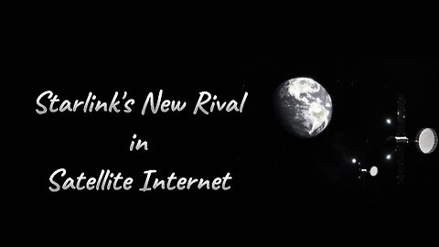 Starlink competitor unveils new internet satellite