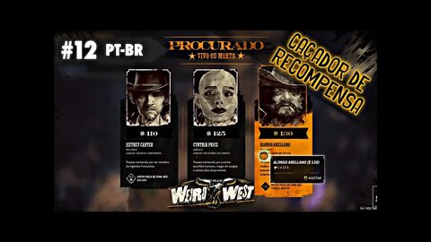 Caçamos o BANDIDO Alonso Arellano - Weird West Gameplay em PT-BR #12