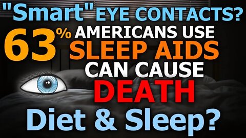 63% Use Sleep Aids, May Cause DEATH? SMART Contact Lenses? | Health News
