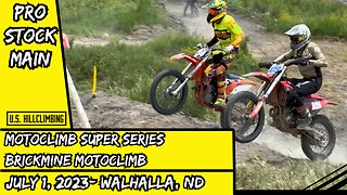 Pro Stock Main 7/1/2023 Motoclimb Super Series Brickmine Motoclimb Walhalla, ND