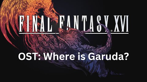 Final Fantasy 16 OST 046: Where is Garuda?