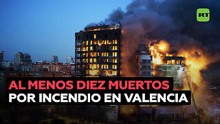 Elevan a diez el número de muertos tras voraz incendio en Valencia