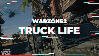 Warzone2 Truck Life