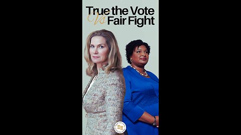 True the Vote VICTORY against Stacey Abrams’ Fair Fight!