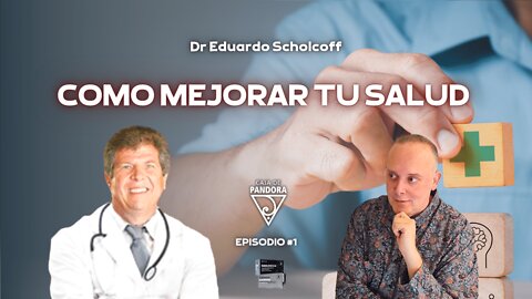 Como Mejorar tu Salud con el Dr Eduardo Scholcoff