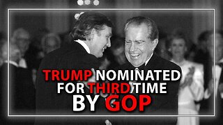 Trump Is Second Man In History To Be Nominated For President Three