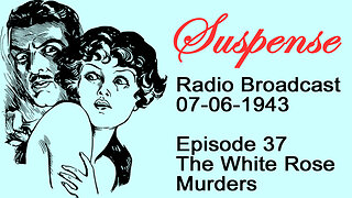 Suspense 07-06-1943 Episode 37-The White Rose Murders
