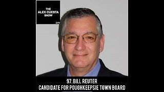 97. Bill Reuter, Candidate for Poughkeepsie Town Board, 1st Ward