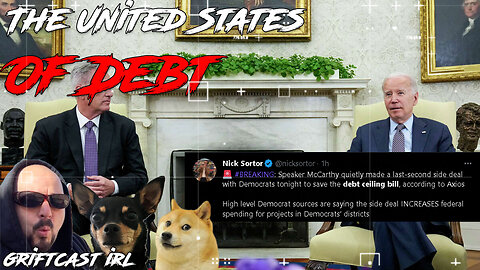 The New Debt Limit Vs the United States of Inflation Griftcast IRL 5/31/2023