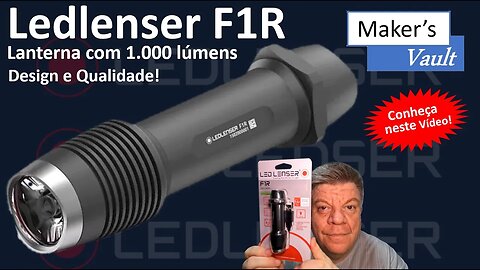 Ledlenser F1R: Lanterna com 1.000 Lúmens - Design alemão e altíssima qualidade!