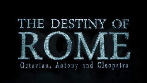 The Destiny of Rome.2of2: Octavian, Antony and Cleopatra (2010, Docudrama)