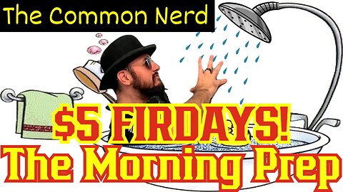 Five Dollar Firdays! The Morning Prep W/ The Common Nerd! Daily Pop Culture News!