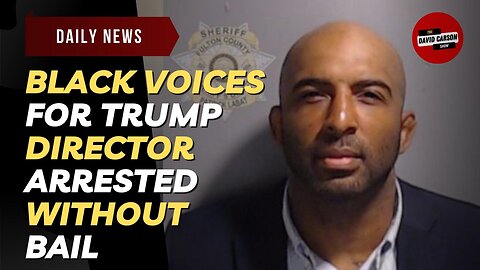 Black Voices For Trump Director Arrested Without Bail