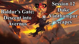 Baldur's Gate: Descent into Avernus. Session 12. Duke Vanthampur Escapes.