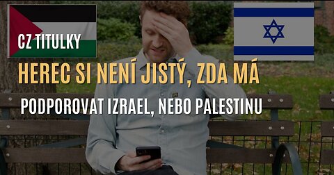 Herec si není jistý, zda má podporovat Izrael, nebo Palestinu (CZ TITULKY)