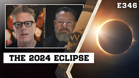 E346: Last Days Madness: The 2024 Eclipse Version