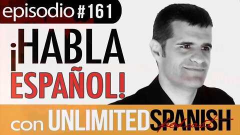 #161: Unlimited Spanish podcast - Como mantener la conversación (rep)