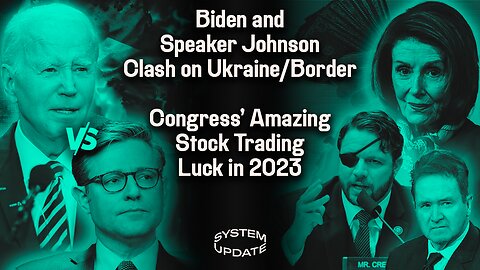 Speaker Johnson & Biden Open War on Ukraine/Border Fight. Corrupt Congress Outperforms S&P 500. Gaza Destroyed & LGBT Issues. Hunter Biden Laptop Confirmed (Again). UK Censorship | SYSTEM UPDATE #213