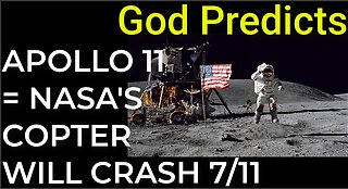 God's Prediction: APOLLO 11 = NASA'S COPTER WILL CRASH on July 11