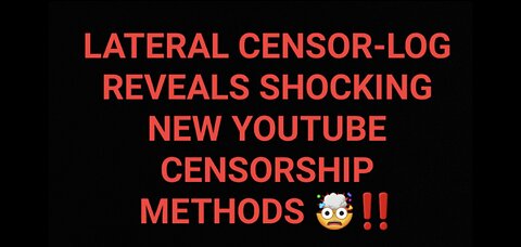 LATERAL CENSOR-LOG:JEWTUBE ALGORITHM TAKES AIM AT LOGICAL ARGUMENTS THAT DEFEAT ITS FALSE NARRATIVE