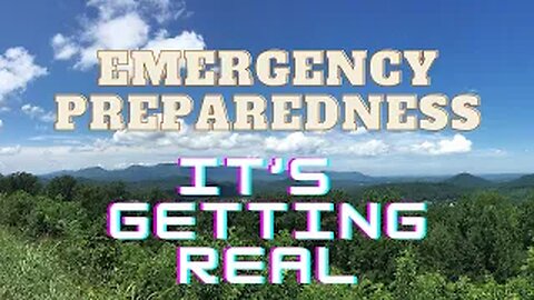 Emergency Preparedness | 001 | Things Are Getting Real - Tips to Help You Make it Through