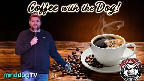 Coffee with the Dog EP182 - comedian Corbin LeMaster