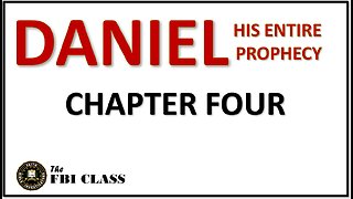 Daniel the Prophet - Chapter Four