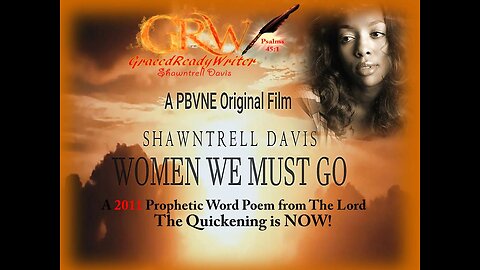 “Women We Must Go” A 2011 Prophetic Word Poem from The Lord #QuickenedNow