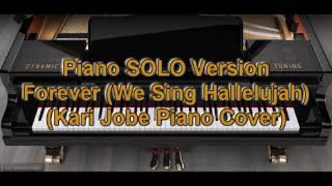 Piano SOLO Version - Forever (We Sing Hallelujah) (Kari Jobe)