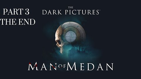 The Dark Pictures Anthology: Man of Medan Part: 3 - The End " No Commentary "