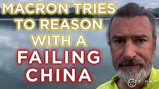 Macron Tries to Reason with a Failing China || Peter Zeihan