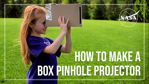 NASA| How To Make A Box Pinhole Projector