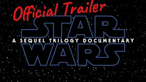 Star Wars: A Sequel Trilogy Documentary Official Trailer