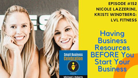 Episode #152, Nicole Lazzerini, Kristi Windtberg, LVL Fitness (Business Resources BEFORE Starting)