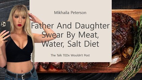 Mikhaila Peterson, Carnivore Diet Unpublished TEDx Talk