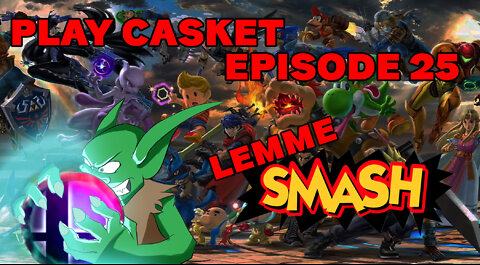 Episode 25 - Lemme Smash!