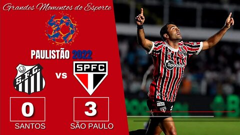 SANTOS 0X3 SÃO PAULO - Paulistão 2022