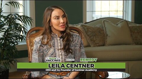 The Truth About Vaccines Presents: REMEDY – Leila Centner on Govt Corruption and the Vaccine Push